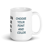 Design Your Own Coffee Mug White Glossy Mug