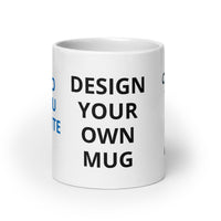 Design Your Own Coffee Mug White Glossy Mug