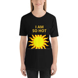 I Am Hot Short-Sleeve Unisex T-Shirt