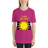 I Am Hot Short-Sleeve Unisex T-Shirt