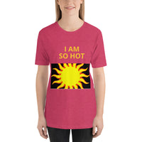 I Am Hot Short-Sleeve Unisex T-Shirt