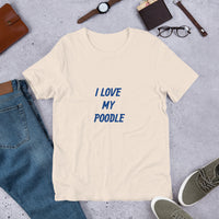 I Love My Poodle Bella + Canvas 3001  Short-Sleeve Unisex T-Shirt