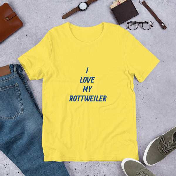 I Love My Rottweiler Short-Sleeve Unisex T-Shirt