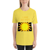 I Am Hot Short-Sleeve Unisex T-Shirt