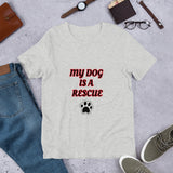 My Dog is a Rescue Short-Sleeve Unisex T-Shirt