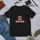 All Life Matters Unisex Staple T-Shirt Bella+Canvas 3001